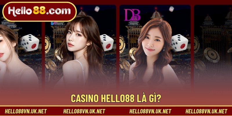 Casino Hello88 là gì?