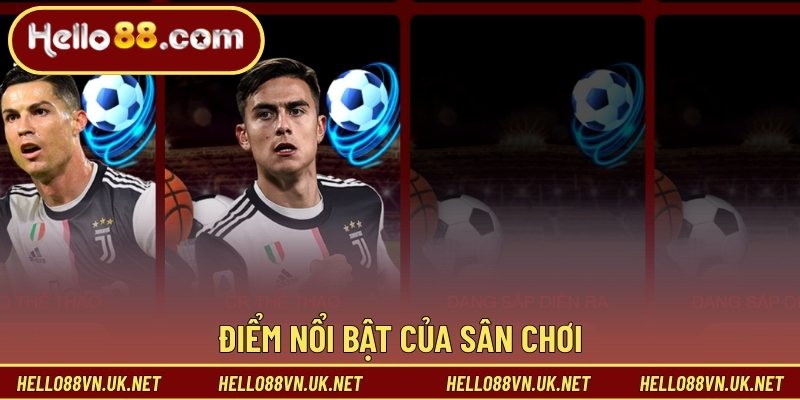 Thể Thao Hello88 - Cá Cược Bóng Đá Đẳng Cấp Nhất Năm 2026 2 Điểm nổi bật của sân chơi