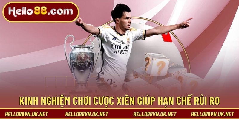 Kinh nghiệm chơi cược xiên giúp hạn chế rủi ro