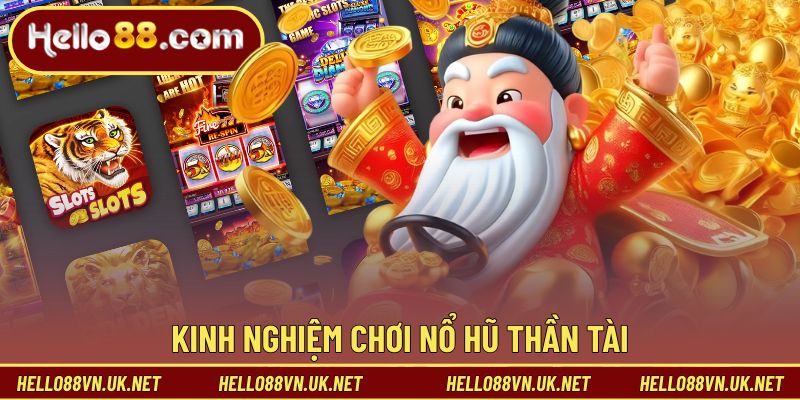 Kinh nghiệm chơi Nổ Hũ Thần Tài giúp quản lý vốn tốt