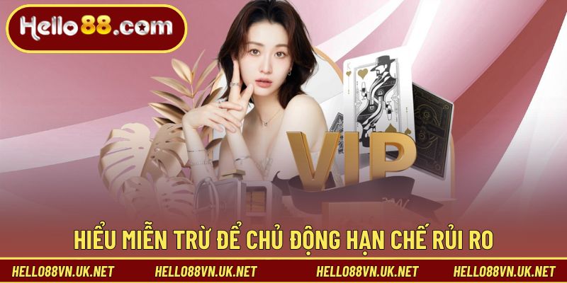 Hiểu miễn trừ trách nhiệm để chủ động hạn chế rủi ro