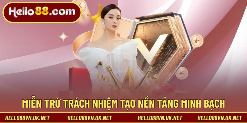 Miễn trừ trách nhiệm tạo nền tảng sử dụng minh bạch