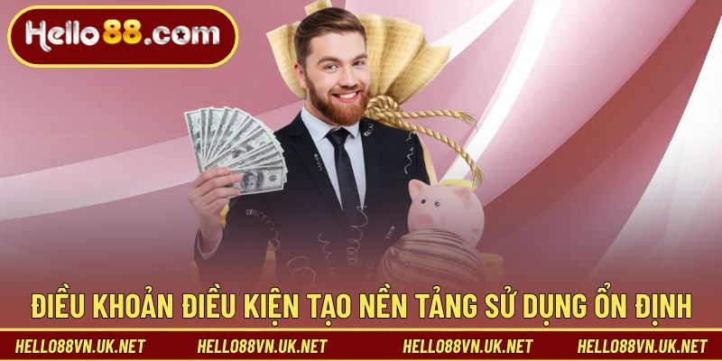 Điều Khoản Điều Kiện 3 Điều khoản điều kiện tạo nền tảng sử dụng ổn định