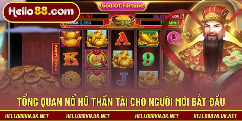 Tổng quan Nổ Hũ Thần Tài cho người mới bắt đầu