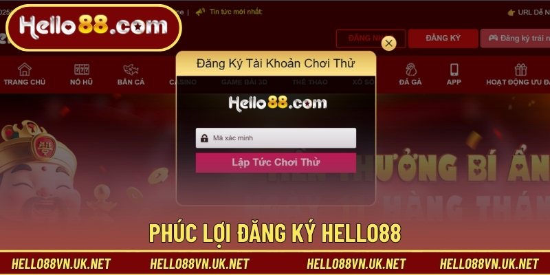 Đăng Ký Hello88 - Hướng Dẫn Mở Tài Khoản Cho Người Mới 1 Phúc lợi đăng ký Hello88
