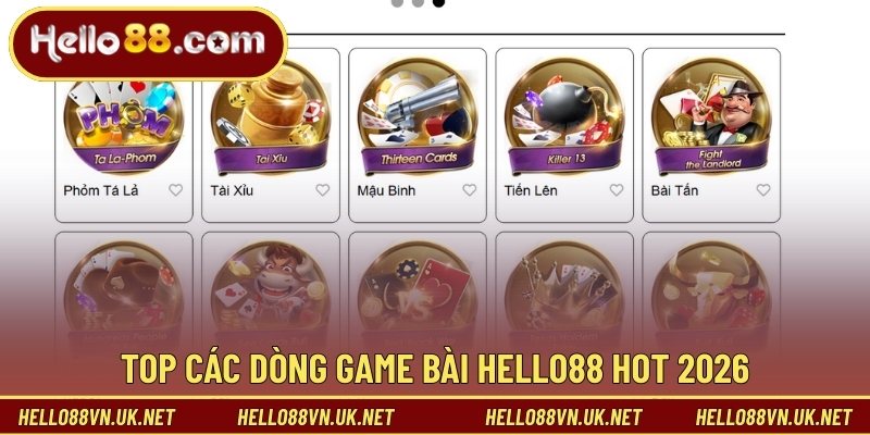 Game Bài Hello88 - Khám Phá Cổng Game Đổi Thưởng Hot 2026 2 Top các dòng game bài Hello88 hot 2026
