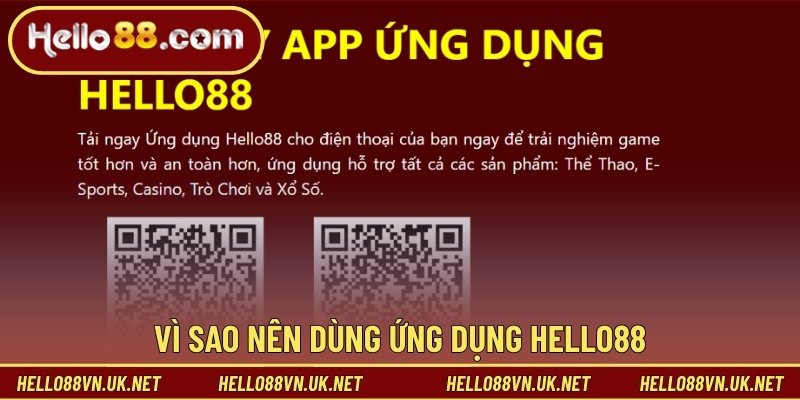 Vì sao nên dùng ứng dụng Hello88